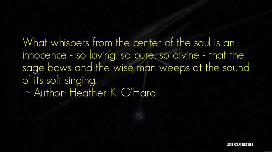 Innocence And Love Quotes By Heather K. O'Hara