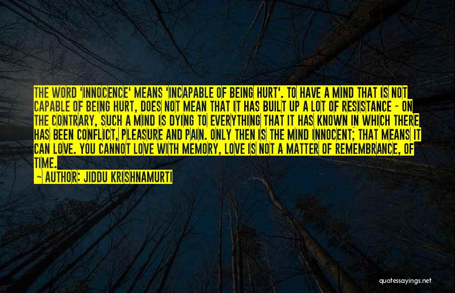 Innocence And Love Quotes By Jiddu Krishnamurti