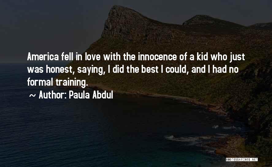 Innocence And Love Quotes By Paula Abdul
