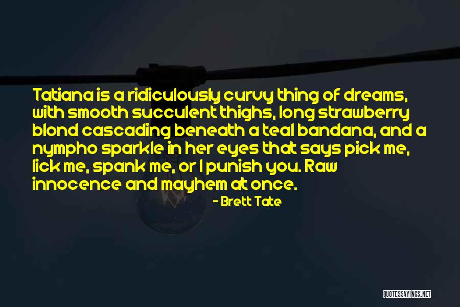 Innocence In Her Eyes Quotes By Brett Tate Innocence In Her Eyes Quotes By Brett Tate