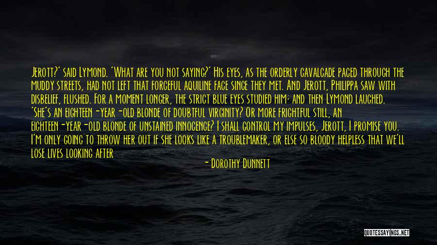 Innocence In Her Eyes Quotes By Dorothy Dunnett Innocence In Her Eyes Quotes By Dorothy Dunnett