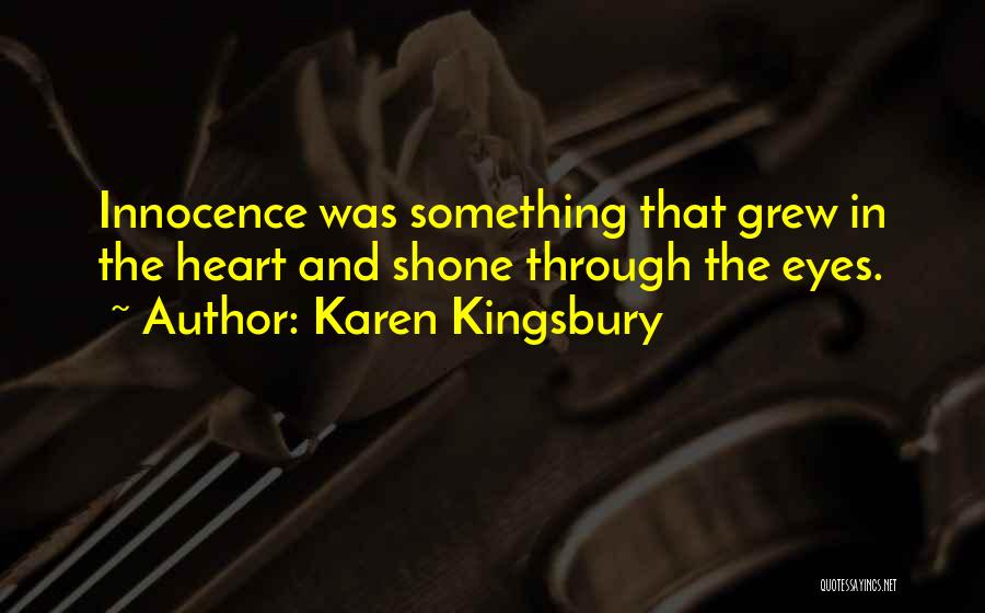 Innocence In The Eyes Quotes By Karen Kingsbury