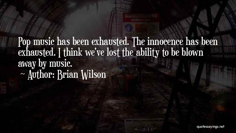 Innocence Lost Quotes By Brian Wilson