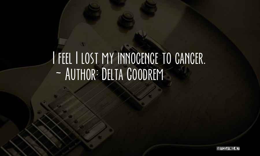 Innocence Lost Quotes By Delta Goodrem