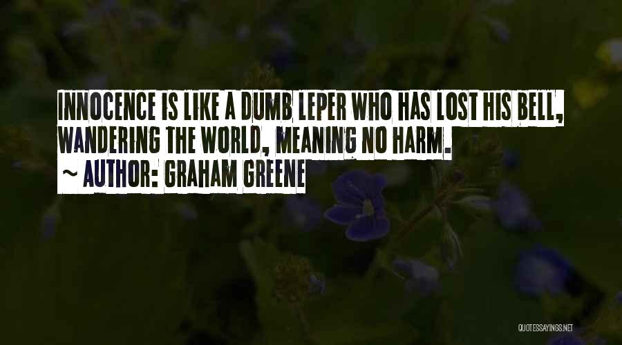 Innocence Lost Quotes By Graham Greene