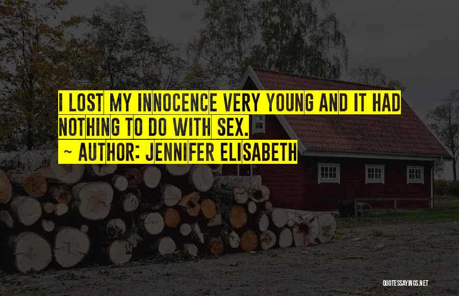 Innocence Lost Quotes By Jennifer Elisabeth