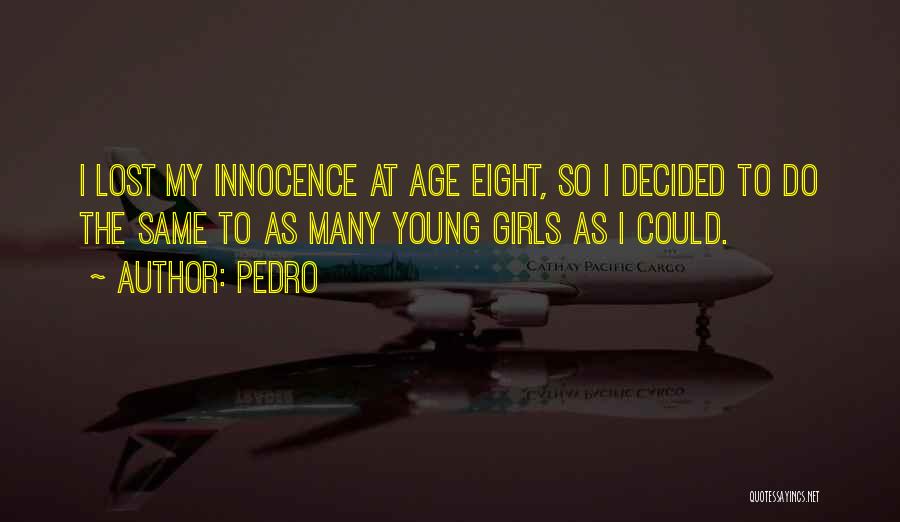 Innocence Lost Quotes By Pedro