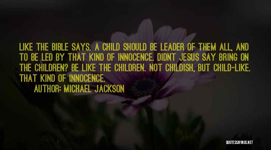 Innocence Of A Child Bible Quotes By Michael Jackson