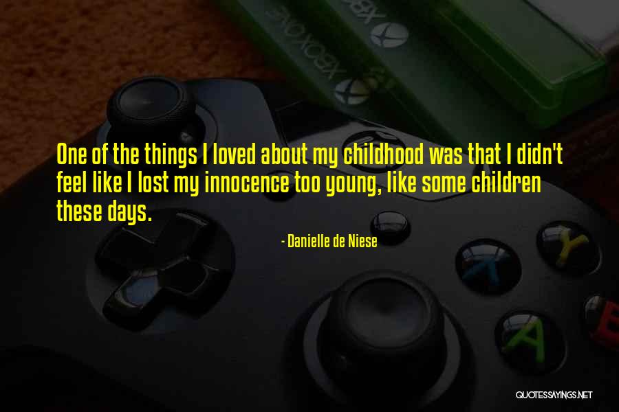 Innocence Of Children Quotes By Danielle De Niese Innocence Of Children Quotes By Danielle De Niese
