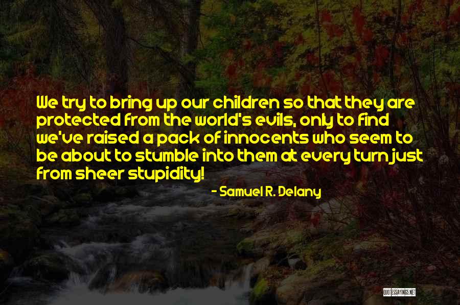 Innocence Of Children Quotes By Samuel R. Delany Innocence Of Children Quotes By Samuel R. Delany
