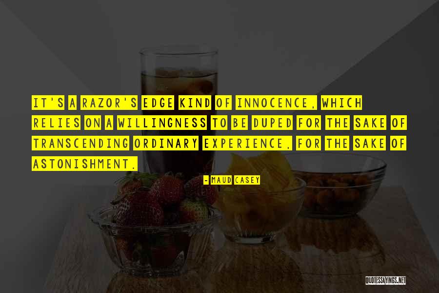 Innocence Vs Experience Quotes By Maud Casey Innocence Vs Experience Quotes By Maud Casey