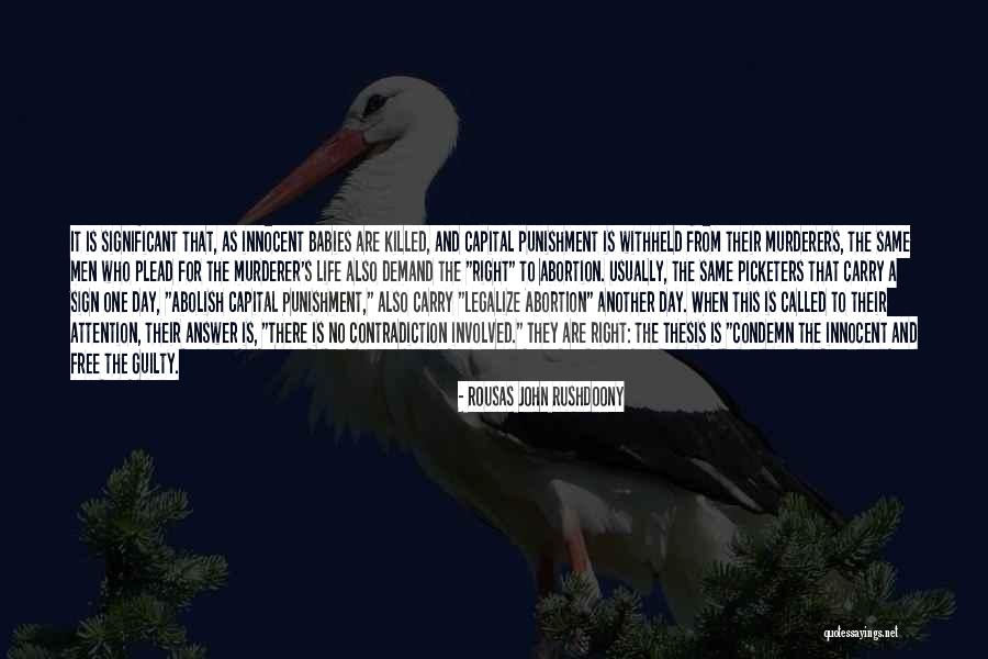 Innocent Babies Quotes By Rousas John Rushdoony Innocent Babies Quotes By Rousas John Rushdoony