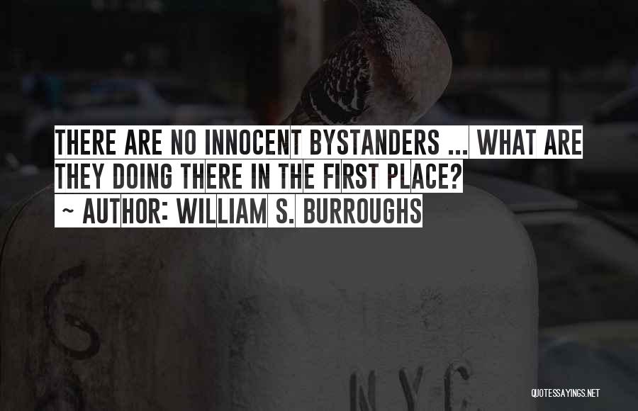 Innocent Bystanders Quotes By William S. Burroughs