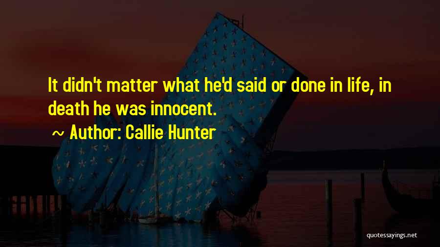 Innocent Death Quotes By Callie Hunter