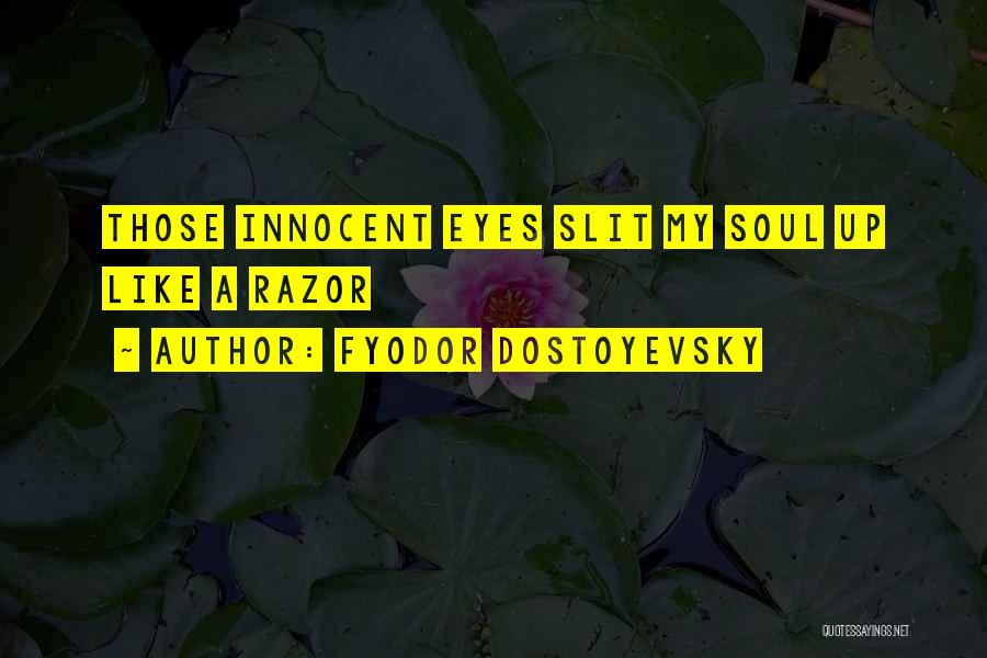 Innocent Eyes Quotes By Fyodor Dostoyevsky