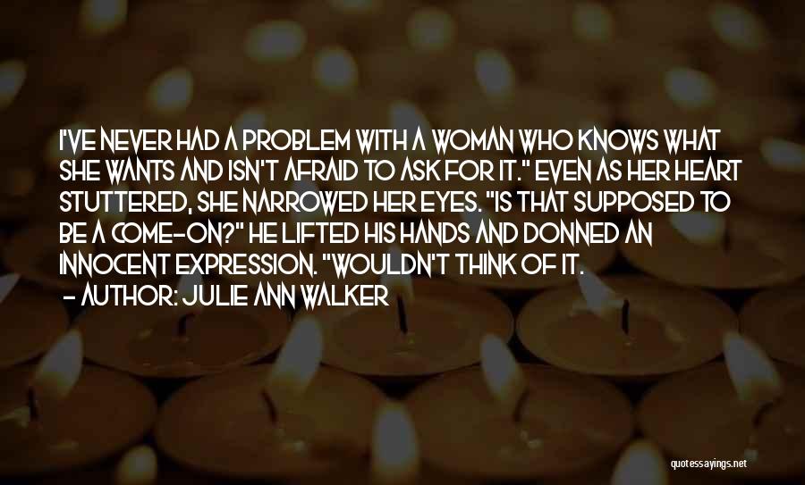 Innocent Eyes Quotes By Julie Ann Walker