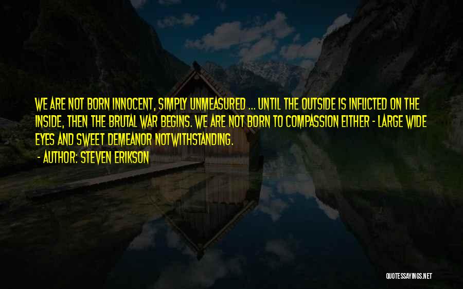 Innocent Eyes Quotes By Steven Erikson