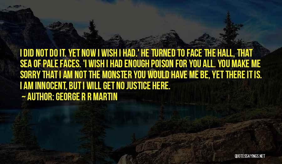 Innocent Faces Quotes By George R R Martin