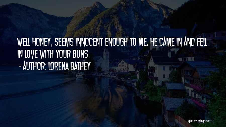Innocent Love Quotes By Lorena Bathey