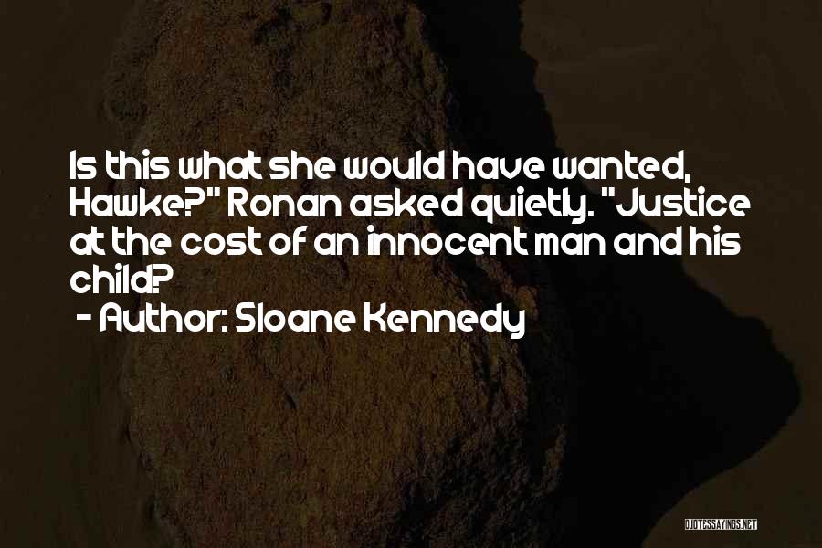 Innocent Man Quotes By Sloane Kennedy