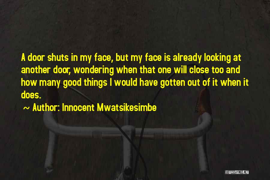 Innocent Mwatsikesimbe Quotes 1045732