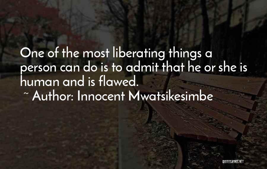 Innocent Mwatsikesimbe Quotes 1218835