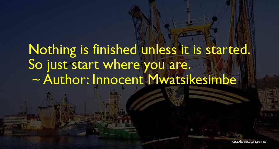 Innocent Mwatsikesimbe Quotes 126550