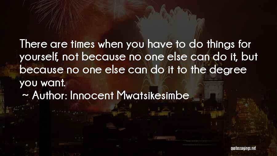 Innocent Mwatsikesimbe Quotes 1484723