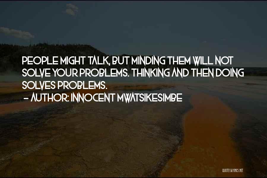 Innocent Mwatsikesimbe Quotes 1794899