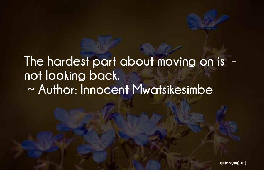 Innocent Mwatsikesimbe Quotes 1965289