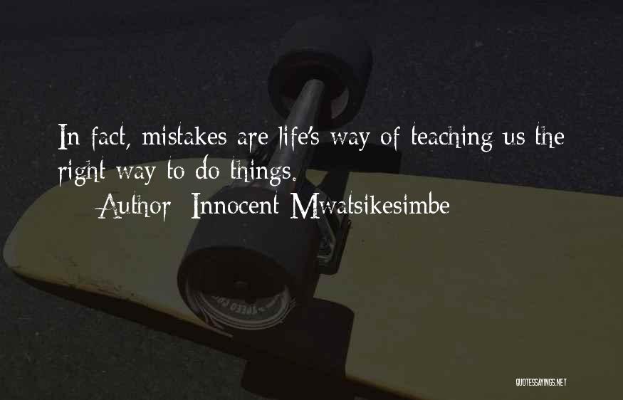 Innocent Mwatsikesimbe Quotes 416907