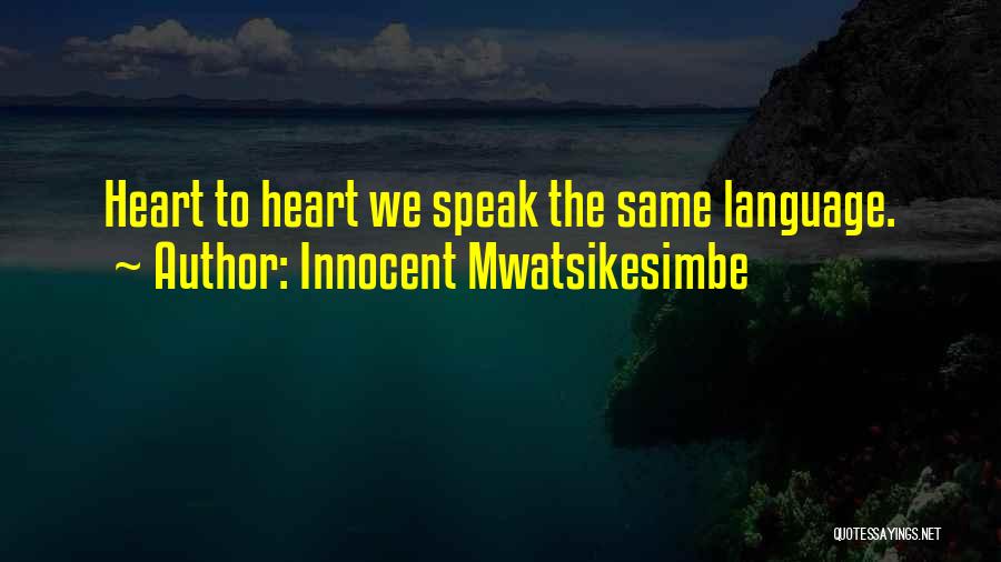 Innocent Mwatsikesimbe Quotes 457766