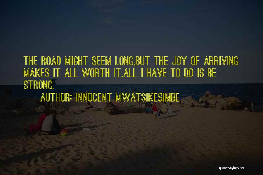 Innocent Mwatsikesimbe Quotes 533234