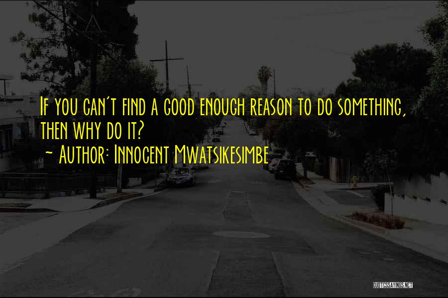 Innocent Mwatsikesimbe Quotes 921920