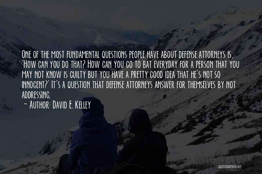 Innocent Person Quotes By David E. Kelley