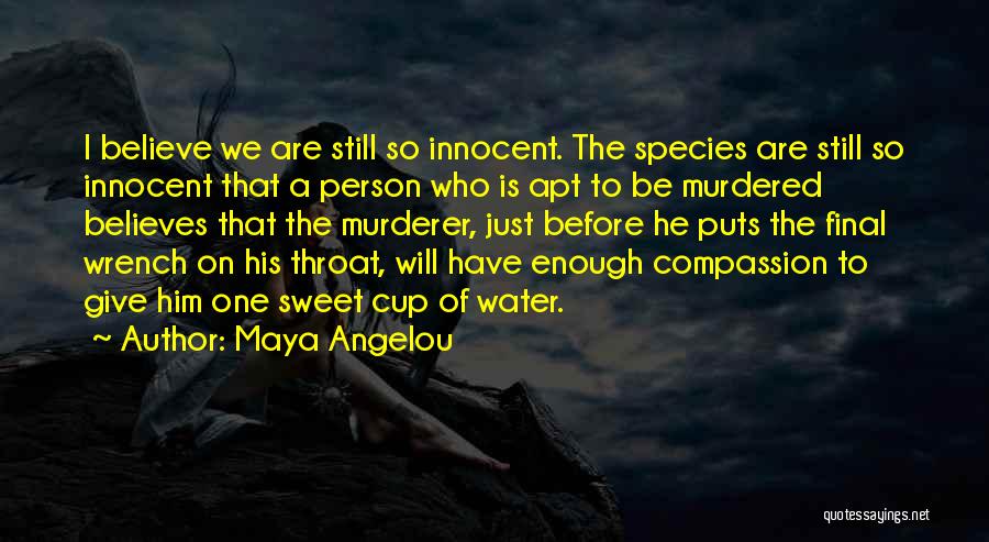 Innocent Person Quotes By Maya Angelou