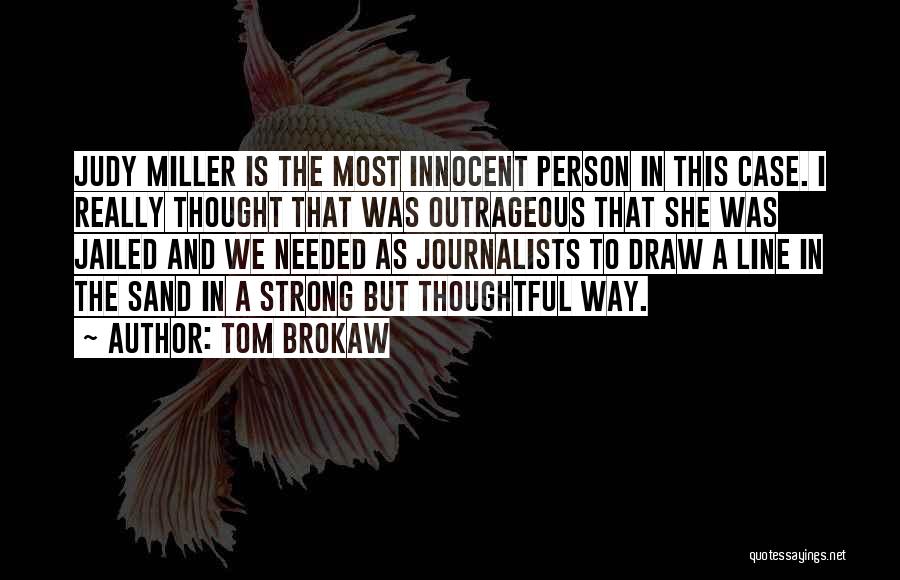 Innocent Person Quotes By Tom Brokaw