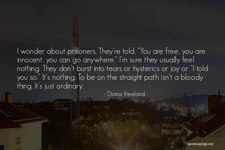 Innocent Prisoners Quotes By Diana Vreeland