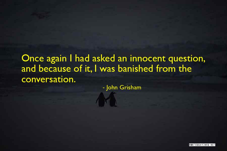 Innocent Question Quotes By John Grisham Innocent Question Quotes By John Grisham