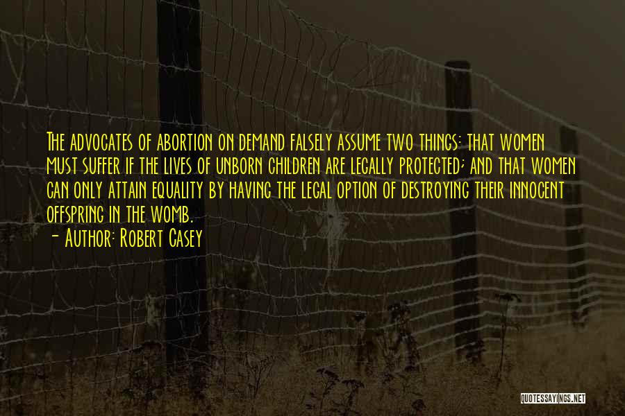 Innocent Suffer Quotes By Robert Casey