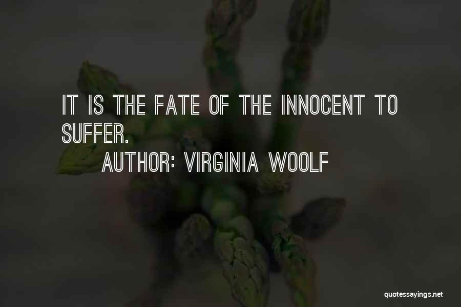 Innocent Suffer Quotes By Virginia Woolf