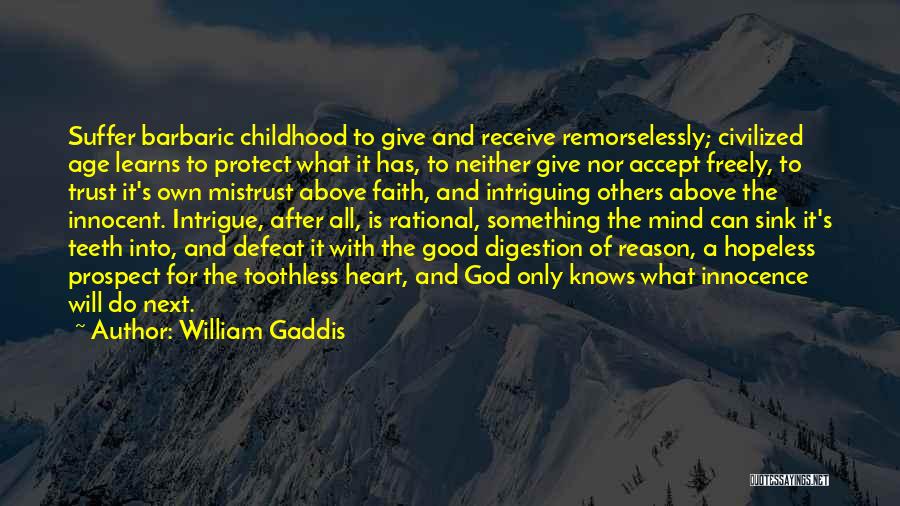 Innocent Suffer Quotes By William Gaddis