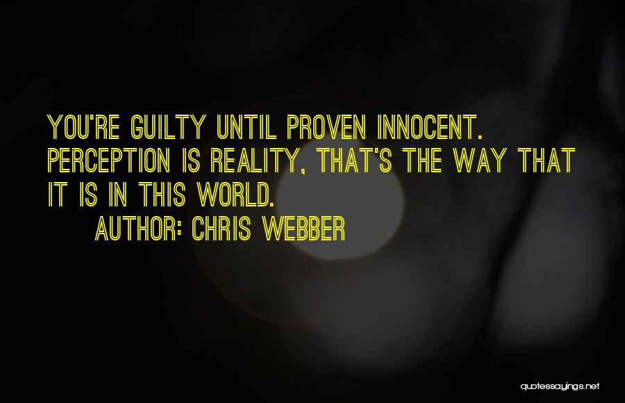 Innocent Till Proven Guilty Quotes By Chris Webber