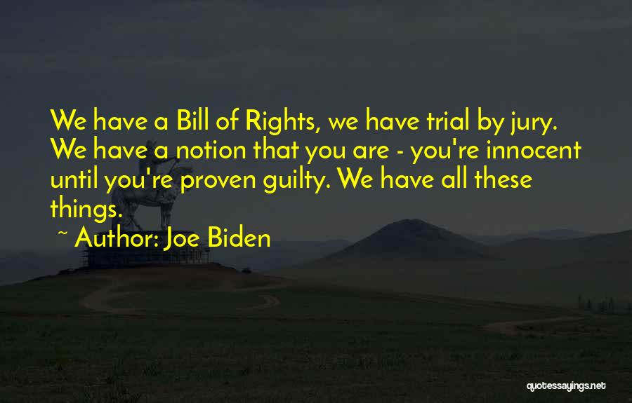 Innocent Till Proven Guilty Quotes By Joe Biden