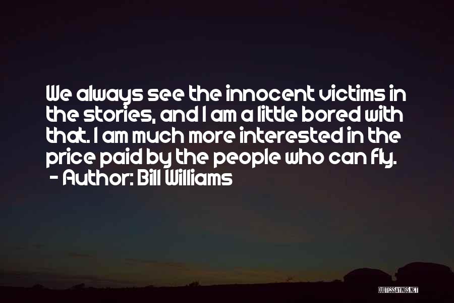 Innocent Victims Quotes By Bill Williams