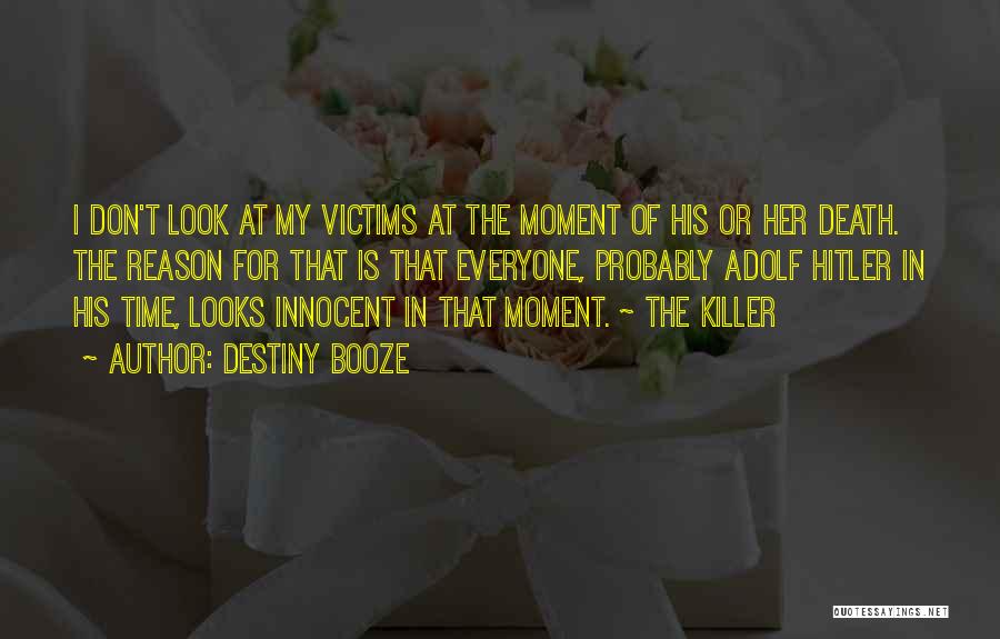 Innocent Victims Quotes By Destiny Booze