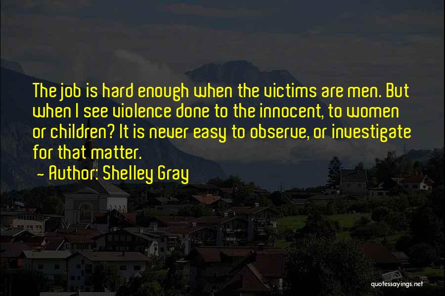 Innocent Victims Quotes By Shelley Gray