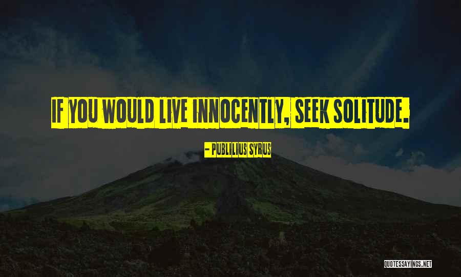 Innocently Quotes By Publilius Syrus Innocently Quotes By Publilius Syrus