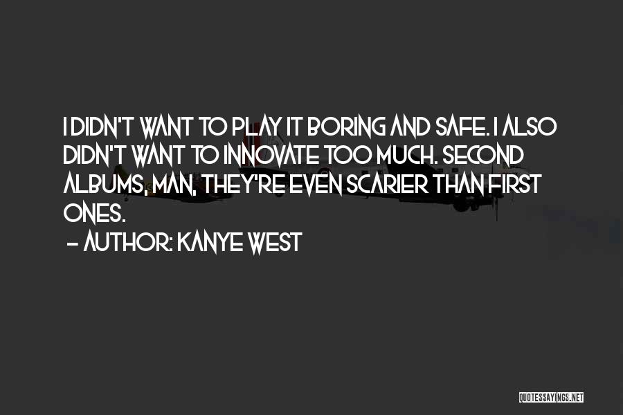 Innovate Quotes By Kanye West