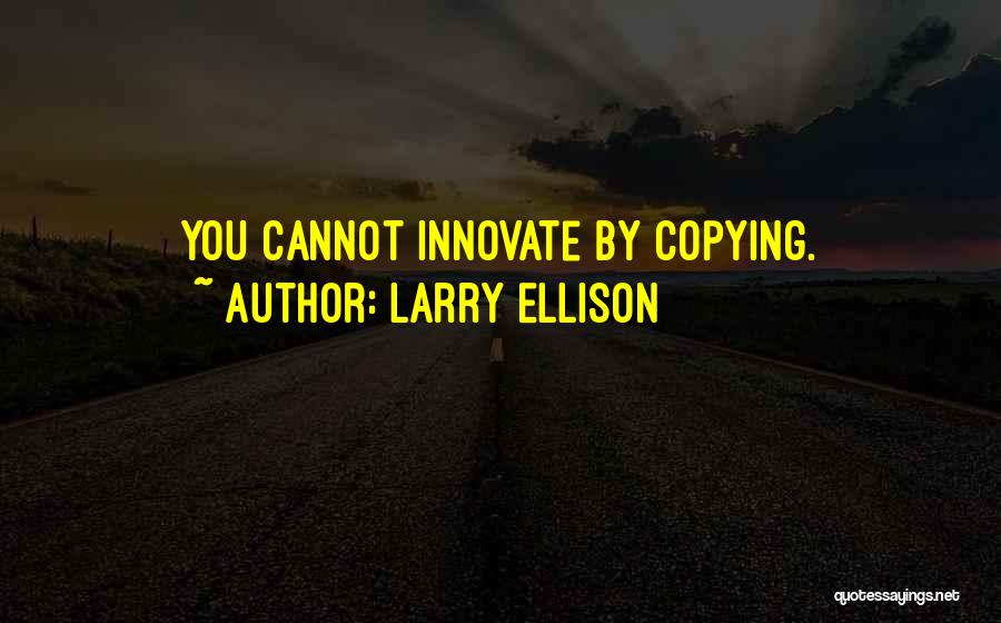 Innovate Quotes By Larry Ellison